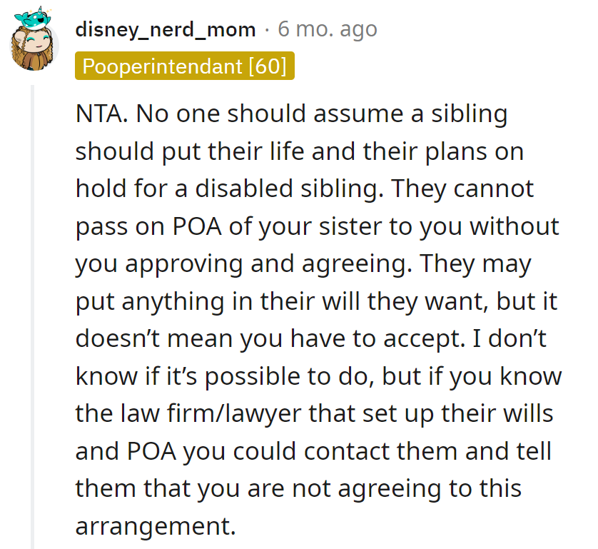 Siblings aren't default caregivers. Wills aren't binding without consent.