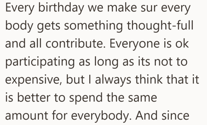 Birthday gifts are a group effort at work, and she has always been careful about keeping things fair when it comes to how much is spent.