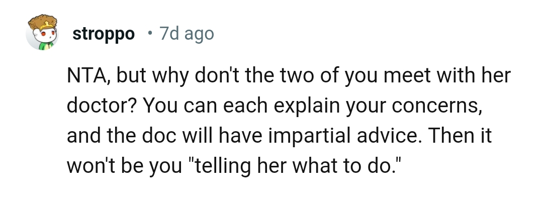 It won't be the OP telling her what to do