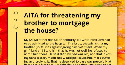 AITA For Threatening To Mortgage The House To Save My Father