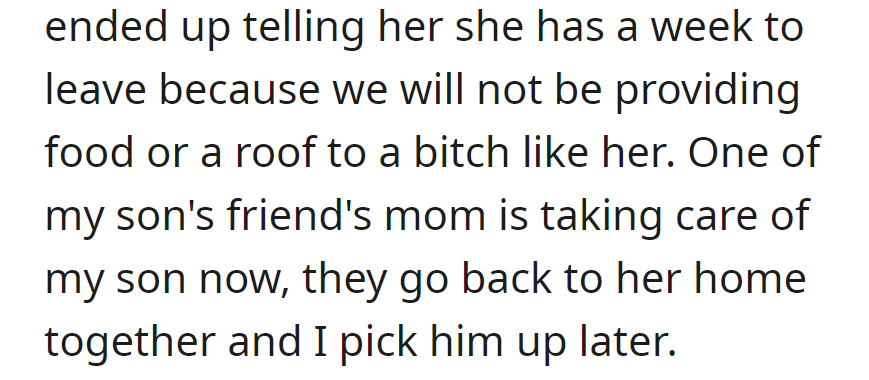 Told sister to leave in a week for refusing to help with babysitting. Son now cared for by a friend's mom, with OP picking him up later.