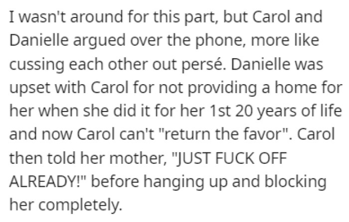 The argument ended with Carol blocking her mother
