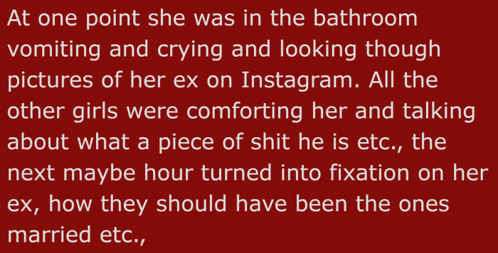 The best friend got so drunk that she remembered the times when she was with her ex.