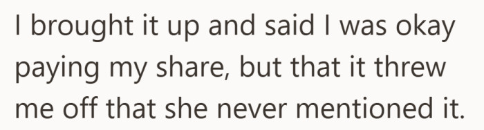 She tries to address it calmly, framing it as a communication issue rather than a financial one.