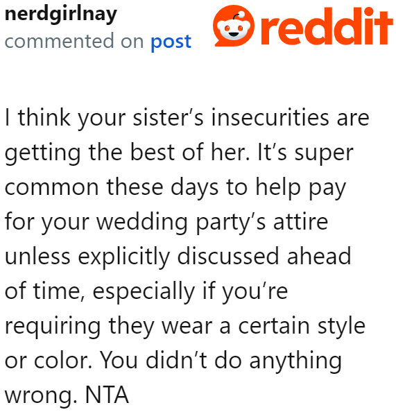 The insecurities of the OP's sister pushed her to react in this manner.