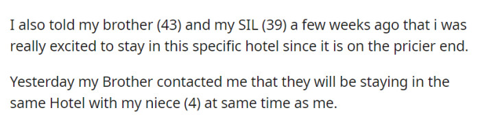 After expressing their enthusiasm for a pricey hotel a few weeks ago, OP's 43-year-old brother and 39-year-old sister-in-law surprised them by announcing they would be staying there too, along with their 4-year-old niece.