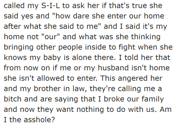 After what happened, the OP banned her sister-in-law from entering her house while she's away.