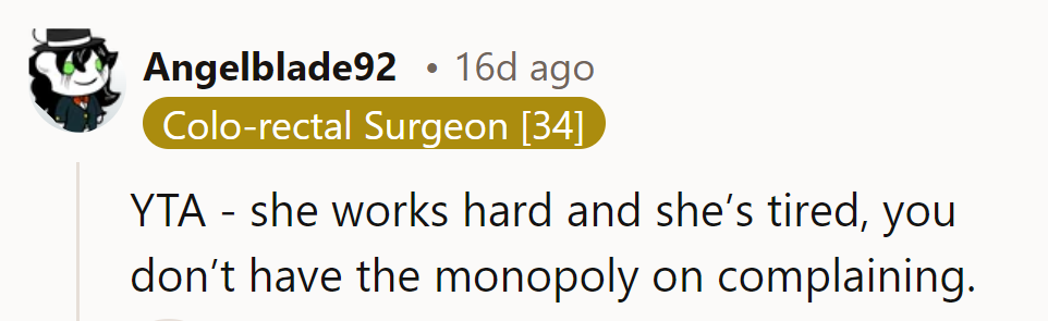 Complaints: the universal currency of exhaustion. They're all card-carrying members of the tired club!