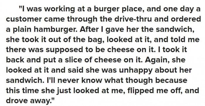 13. Sometimes, you just can't please the customer no matter what you do