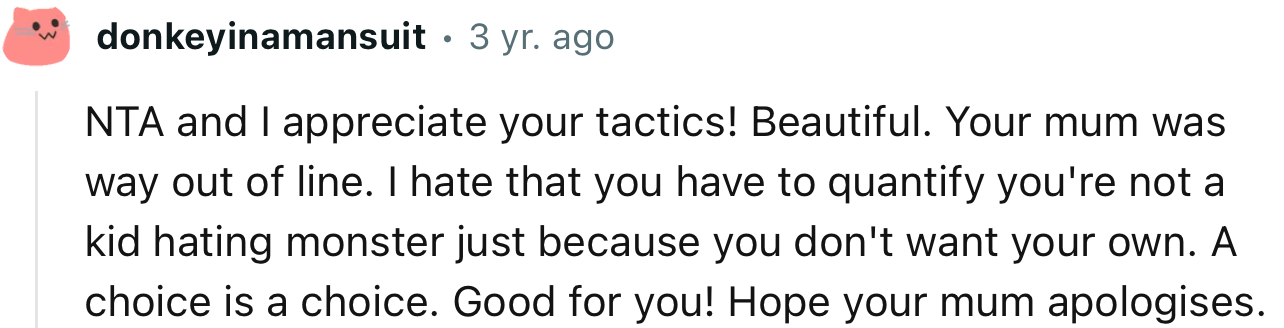 “I Hate That You Have to Quantify You're Not a Kid-Hating Monster Just Because You Don't Want Your Own. A Choice Is a Choice.”