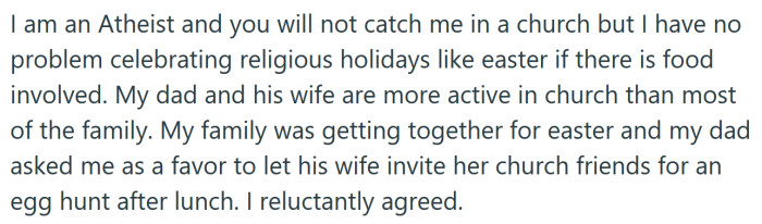 The OP is an atheist, but he has no problem hosting religious events for his family to enjoy.