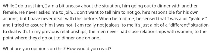 She feels uneasy about the situation and wants to know other people's opinions and how they would react in said situation.