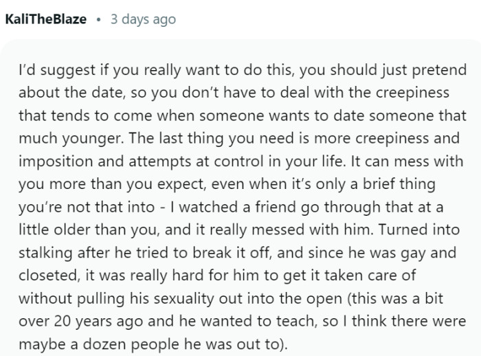 The last thing OP needs is more creepiness.