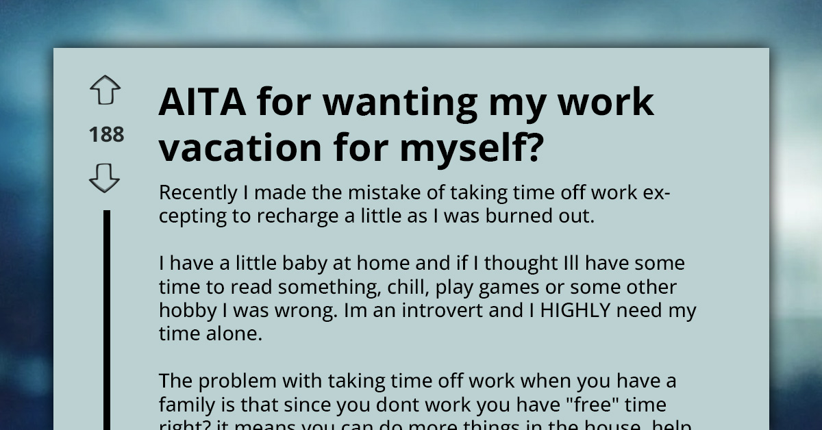 Man Plans Gaming On His Vacation, But His Wife Expects Him To Be A Dad Instead