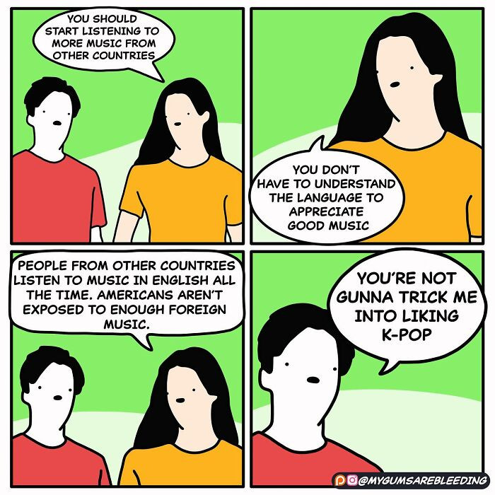 6. You're not going to trick me into liking K-pop