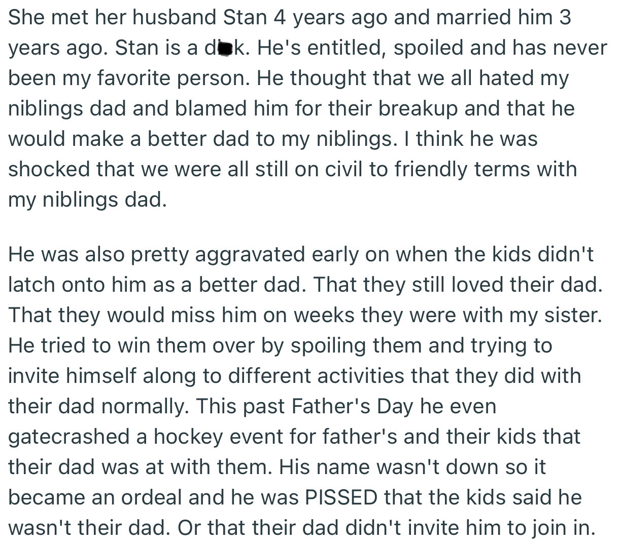 Stan has been at loggerheads with the family due to their close relationship with his wife’s ex