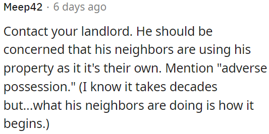 OP needs to notify their landlord again about neighbors using their property without permission.