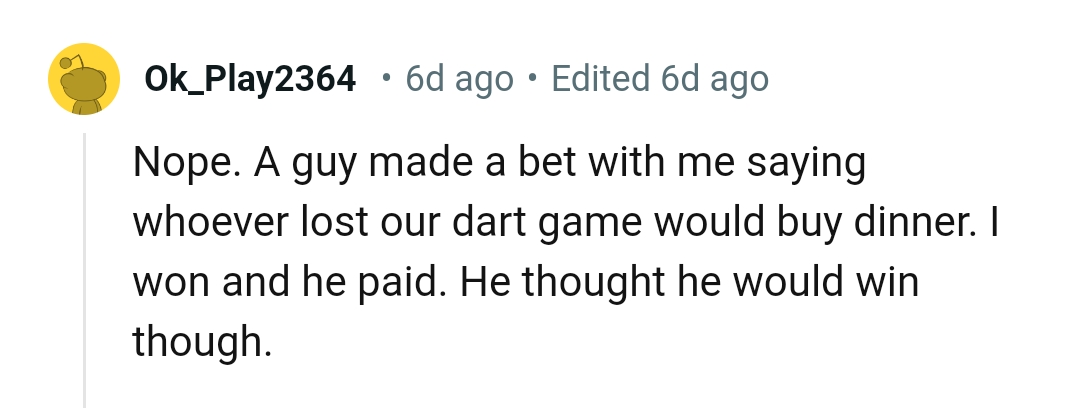 Whoever loses the dart game will buy dinner