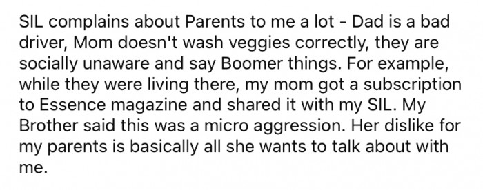 The Reddit user says she is sick to death of her SIL's complaints. She even complains about their parents, saying they are 
