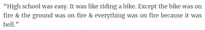 7. High school was easy but still hell...