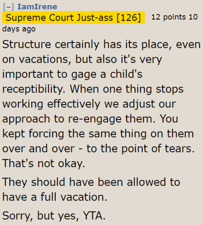 Forcing the kids to go through the educational materials is bad parenting. He should've just allowed the kids to enjoy what people normally enjoy on a vacation.