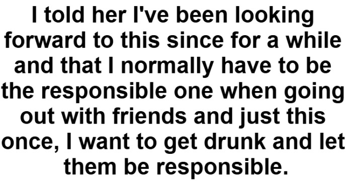 It’s less about drinking and more about finally letting go for once.