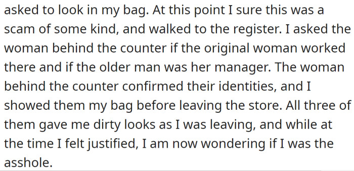 At that point, the OP thought it was a scam, so she decided to check their identities before allowing them to look in her bag: