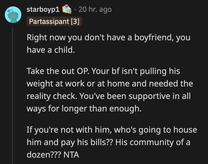 This break is OP's chance to get a permanent breather from their parasitic boyfriend