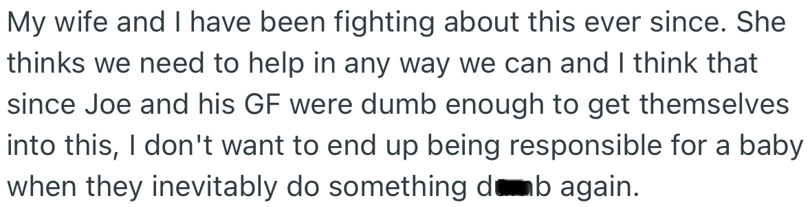 OP’s wife was definitely not pleased with his utterances. She believes that they need to help the couple regardless of how they got into the situation.