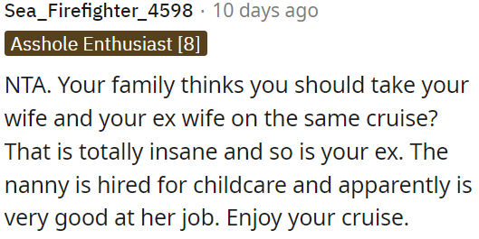 OP's family's suggestion of taking both his wife and ex-wife on the same cruise is crazy.