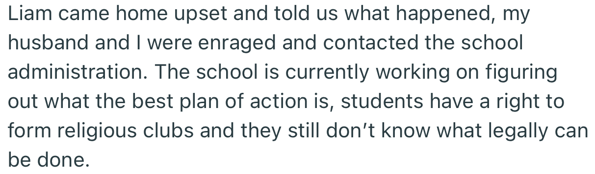 OP and her husband heard about the incident and contacted the school. However, the school authorities aren’t sure how to handle the matter.