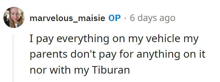 She foots the bill for everything on her car, from the Tiburon to the Mustang. Her wheels, her wallet!