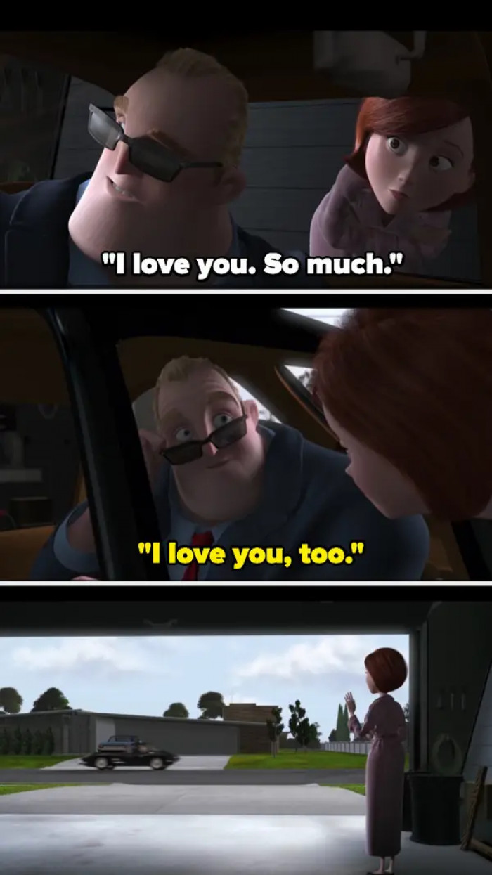 11. The Incredibles (2004): Helen thought Mr. Incredible was cheating on her and said,