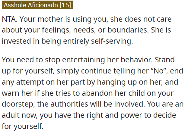 OP's mother is disregarding OP's feelings and boundaries.