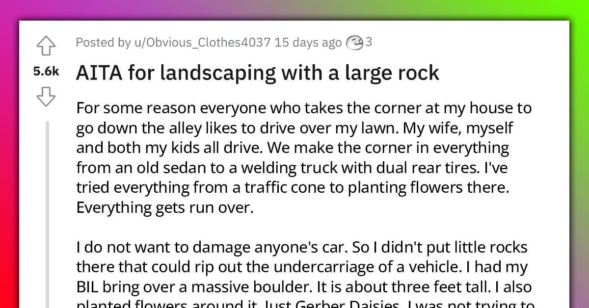 Neighbor Furious After Hitting A Large Rock Redditor Put On His Lawn To Prevent People From Driving Over It