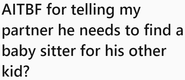 The OP feels that it's not her responsibility to take care of her partner's son while he enjoys his nightlife.