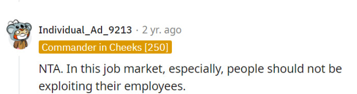 They've got it right! Exploiting employees is never a smart move, especially in the current job market. It's high time for them to demand better treatment.