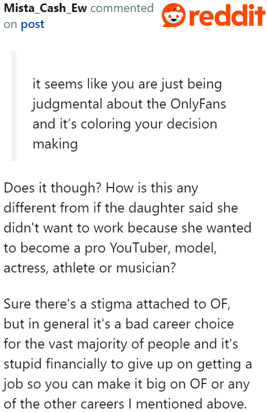It's understandable for the OP to be judgmental about her daughter choosing to pursue OnlyFans because it's not a career path that guarantees success for everyone.