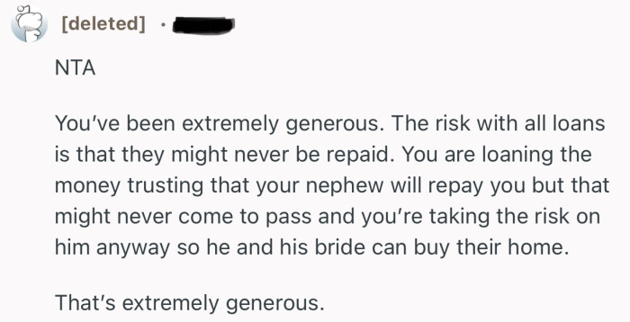 “NTA. You’ve been extremely generous. The risk with all loans is that they might never be repaid.”