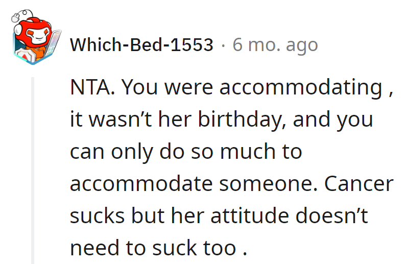 Sam played party planner, not a mind reader. Cancer sucks, but being a party pooper isn't a side effect.