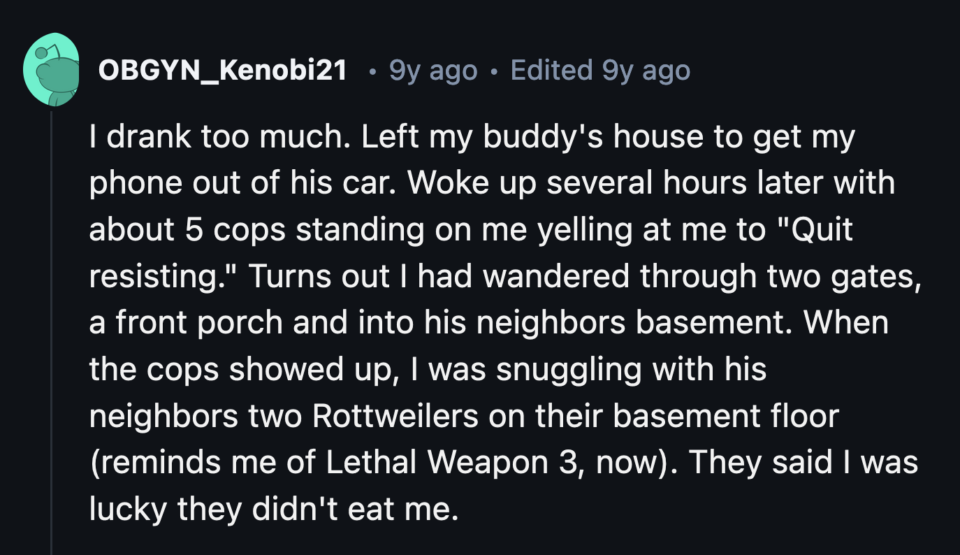 23. Those dogs would have done a number on OP if they felt he was a threat.