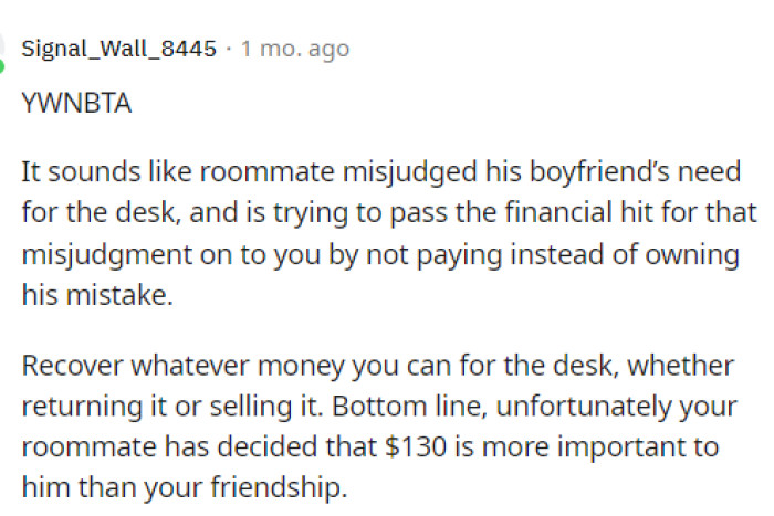 It may be that the roommate misjudged his needs and thought it was more of a priority, but now it isn't, so he's not paying up because he doesn't even use it. Essentially, as everyone said, she has the right to do what she wants with it.