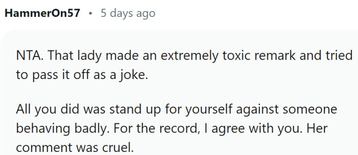It was a toxic remark and she tried to pass it off as a joke.