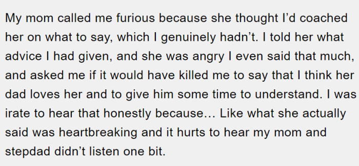 She explains that her mom was mad at her because of the advice she'd given, or not given, which caused this drama.