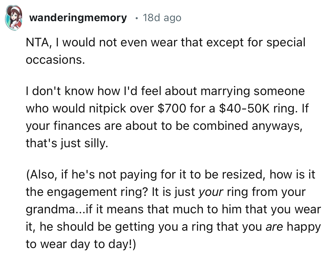 “If it means that much to him that you wear it, he should be getting you a ring that you are happy to wear day to day!”