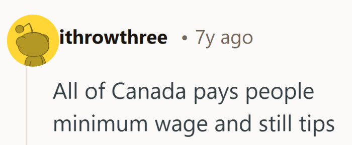 Pointing north suggests the law alone does not decide the custom. People can earn minimum wage and still expect tips.