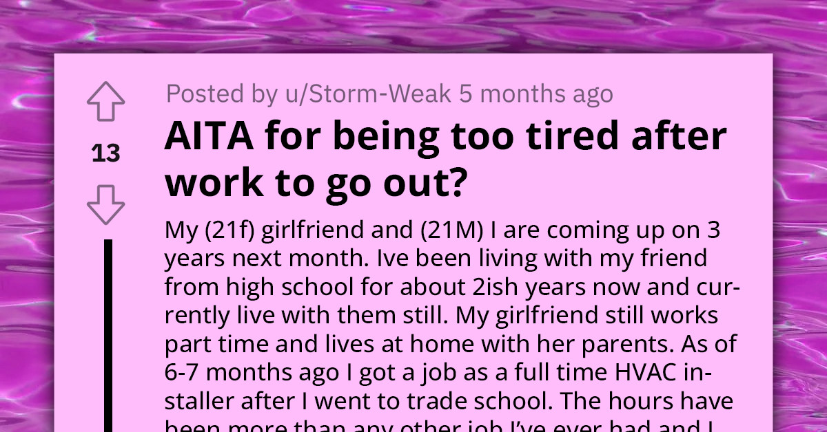 Man Seeks Advice Online as His Girlfriend Refuses to Understand That He's Not Up for Outings and Prefers to Rest After Working Tirelessly