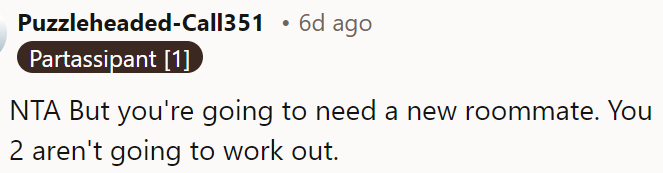 The situation with her roommate isn't working, so it's time to find a new one.