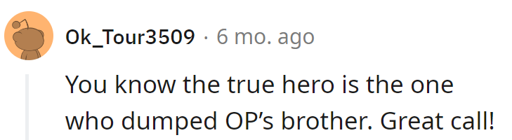 The unsung hero is the one who dodged the chocolate-distributing ex.