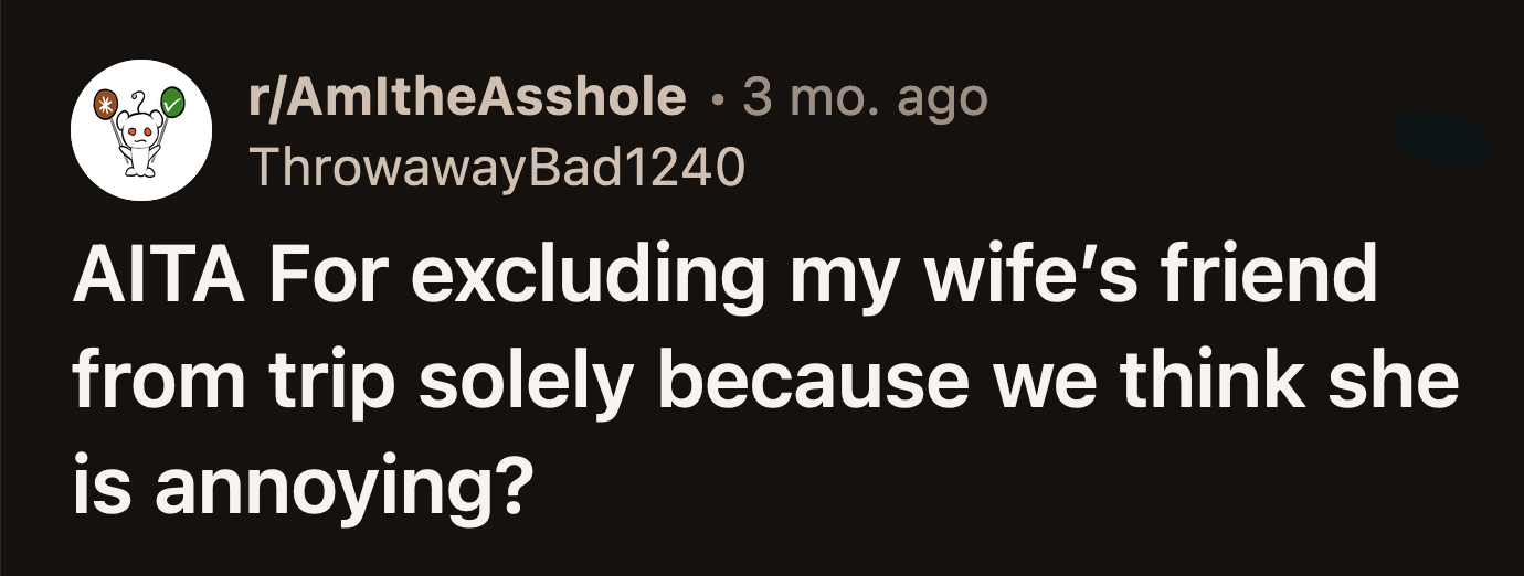 OP told his wife that even imagining a week-long camping trip with Dana exhausted him. He didn't think she should use their vacation to hone her social skills.